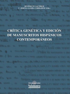 cover image of Crítica genética y edición de manuscritos hispánicos contemporáneos